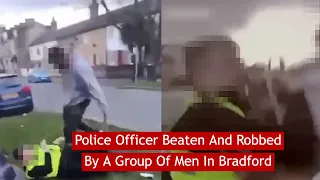 Police Officer Beaten And Robbed By Group Of Men In Bradford #News