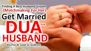 Powerful Dua For Finding A Best Husband - Get Married With A Good Man - Matchmaking For Her Marriage