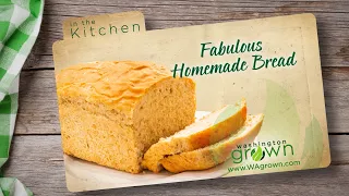 Fabulous Homemade Bread | In the Kitchen at 2nd Harvest | Washington Grown