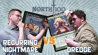 Dredge vs Recurring Nightmare || North 100 Showdown