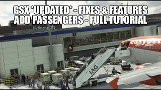 *GSX UPDATE* - Bug Fixes for MSFS | New Features & How to Add Passengers to Airports Tutorial