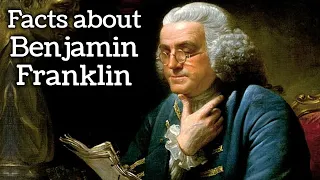 Facts about Benjamin Franklin | Lesson Video