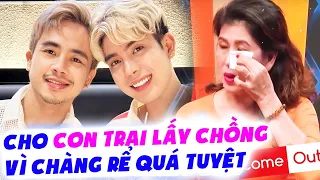 Con trai cưới chồng khiến Mẹ BUỒN RỒI VUI LUÔN vì chàng rể ngoan hiền tay trắng XÂY CƠ NGHIỆP