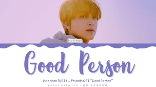 Haechan (NCT) - 'Good Person (2022)' (Friends OST) Lyrics Color Coded (Han/Rom/Eng) | @HansaGame