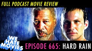 We Hate Movies: Hard Rain (1998) Comedy Podcast Movie Review