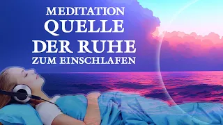 Quelle der Ruhe - Geführte Meditation für einen tiefen Schlaf - Schlafhypnose