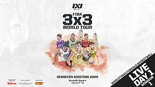 RE-LIVE | FIBA 3x3 World Tour Debrecen Masters 2022 | Day 1 - Session 1