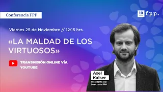 Axel Kaiser: «La maldad de los virtuosos»