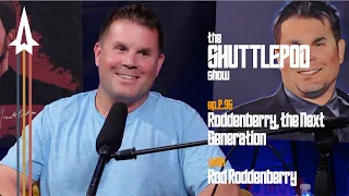 Ep.2.35 "Roddenberry: The Next Generation" with Rod Roddenberry