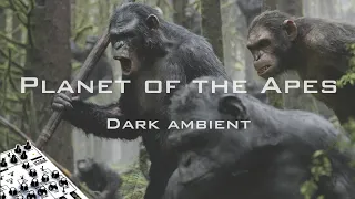 Planet of the Apes - Dark Ambient Soundtrack | Lyra-8