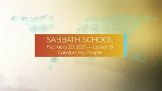 Sabbath School - 2021 Q1 Lesson 8: “Comfort My People”