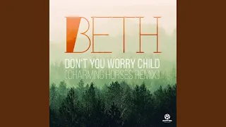 Don't You Worry Child (Charming Horses Remix)