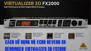 Cách Sử Dụng Echo Reverb 3D, Behringer Vitualizer 3D FX2000 ✔