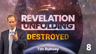 DESTROYED: The Power of Sin Broken | Revelation Unfolding, part 8 (Tim Rumsey)