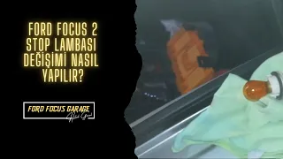 FORD FOCUS 2 STOP LAMBASI DEĞİŞİMİ.