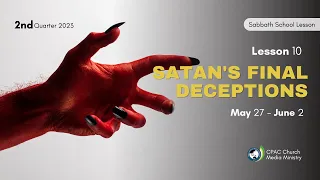 Satan's Final Deceptions | Sabbath School Lesson 10 | 2nd Quarter 2023