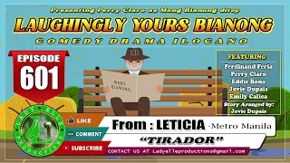 LAUGHINGLY YOURS BIANONG #601 | TIRADOR | BEST ILOCANO DRAMA | LADY ELLE PRODUCTIONS