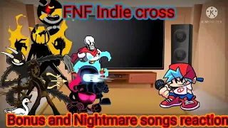 Fnf react to Indie cross Bonus and Nightmare songs! (Gacha club)