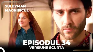 Suleyman Magnificul | Episodul 34 (Versiune Scurtă)