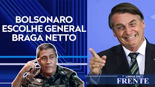 Braga Netto é a melhor opção para vice de Bolsonaro? | LINHA DE FRENTE