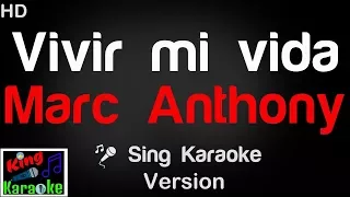 🎤 Marc Anthony - Vivir mi vida (Karaoke Version) - King Of Karaoke