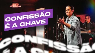 CONFISSÃO É A CHAVE | Camila Barros