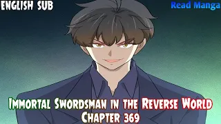 【《I S i t R W》】Immortal Swordsman in the Reverse World Chapter 369 English Sub