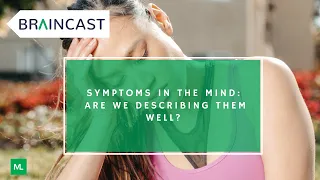 Symptoms in the mind: are we describing them well?