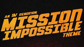 The Mission Impossible Theme (SV Rendition) | Tom Cruise | Mass BGM | Epic Cinematic Version