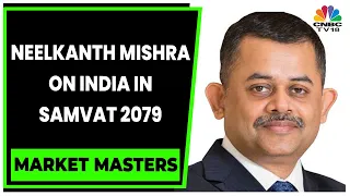 Neelkanth Mishra On How India Will Fare Amid Global Recession Fears | Market Masters | CNBC-TV18