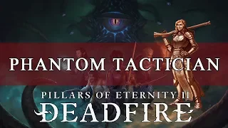 Pillars Of Eternity 2 Build Guide: Phantom Tactician