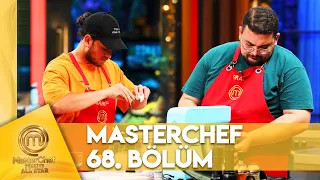 MasterChef Türkiye All Star 68. Bölüm