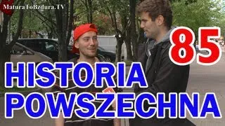 HISTORIA POWSZECHNA odc. #85 - MaturaToBzdura.TV