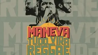 Maneva - Tudo Vira Reggae