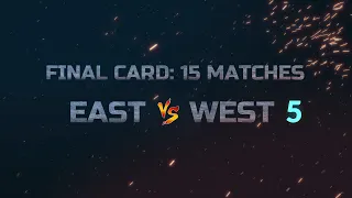 East vs West 5 | Final card: 15 confirmed supermatches