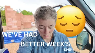 NOT THE BEST WEEK FOR OUR FRENCH SELF BUILD [S2-E5]