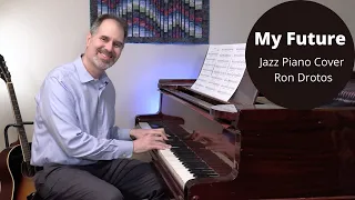 My Future - Jazz Piano Cover of Billie Eilish song, played by Ron Drotos