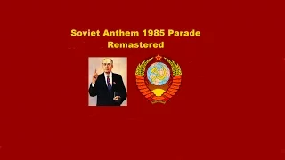 Soviet Anthem 1985 Parade Remastered