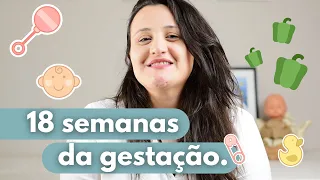 18 Semanas da gravidez. | O que acontece com o seu bebê, com você e o que você pode fazer...