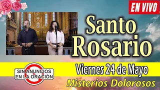 Santo Rosario de hoy viernes EN VIVO mayo 24 de 2024 🌼MISTERIOS DOLOROSOS🌼 Rosario a la Virgen María