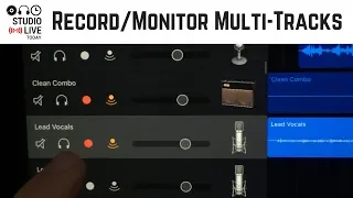 How to multi-track record/monitor in GarageBand iOS (iPhone/iPad)