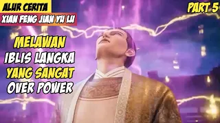 Menangkap Keberadaan Iblis Langka Di Dunia - Alur Cerita Donghua Xian Feng Jian Yu Lu Part 5