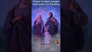 Prayer to Saint Joseph -  Intercessor for Families