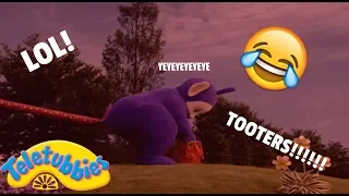 Teletubbies Tooters, but it's actually good