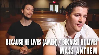 Because He Lives (Amen) / Because He Lives - Matt Maher | MASS ANTHEM Cover