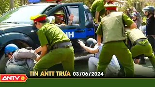Tin tức an ninh trật tự nóng, thời sự Việt Nam mới nhất 24h trưa ngày 3/6 | ANTV
