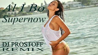 Al I Bo - Supernow (DJ Prostoff Demo Remix)