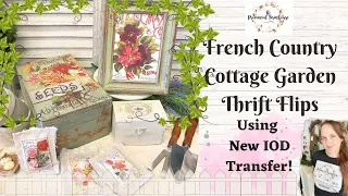 French Country Garden Thrift Flips using New IOD Transfer & Fusion Milk Paint | Cottagecore Decor