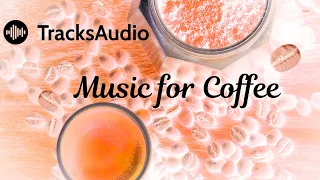 Tracks Audio Music for my business - Music for coffee shops