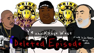 Ye (Kanye West) on Drink Champs [Deleted Episode]